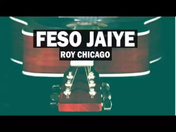 Roy Chicago - Feso Jaiye